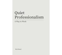 Quiet Professionalsim: A Way to Work