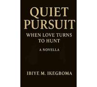 Quiet Pursuit: When Love Turns to Hunt