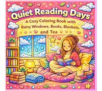 Quiet Reading Days: A Cozy Coloring Book with Rainy Windows, Books, Blankets, and Tea