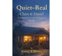 Quiet-Real: Claire & Daniel - A Companion to Lily’s Notebook of Big Days