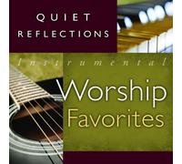 Quiet Reflections - Instrumental Worship Favorites