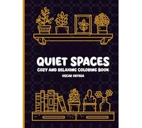 Quiet Spaces: Cozy and Relaxing Coloring book
