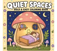 Quiet Spaces: Simple Spaces for Calm Minds. Bold and Easy.