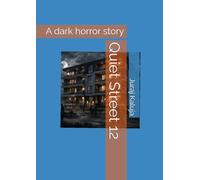Quiet Street 12: A dark horror story