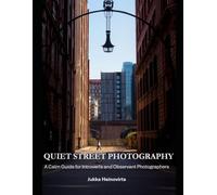 Quiet Street Photography: A Calm Guide for Introverts and Observant Photographers: 2