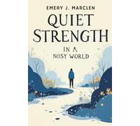 Quiet Strength in a Noisy World
