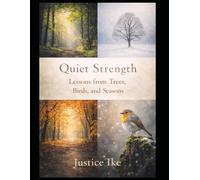 Quiet Strength: Lessons from Trees, Birds, and Seasons