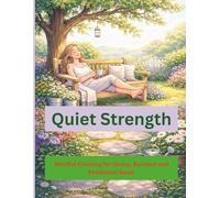 Quiet Strength: Mindful Coloring for Stress, Burnout and Emotional Reset | 8.5 x 11 inch | 108 pages