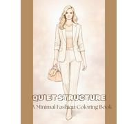 QUIET STRUCTURE: A Minimal Fashion Coloring Book for Calm Design Awareness