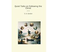 Quiet Talks on Following the Christ