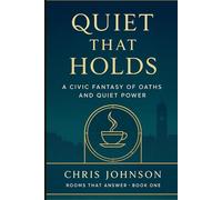 Quiet That Holds: A Civic Fantasy of Oaths and Quiet Power
