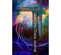 Quiet the Chaos Journal: From Chaos to Clarity-30 Days to a Lighter Mind