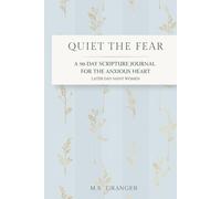 Quiet the Fear: A 90-Day Scripture Journal for the Anxious Heart