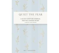 Quiet the Fear: A 90-Day Scripture Journal for the Anxious Heart