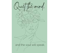 Quiet the Mind Journal: An Empty Space for Reflection, Inspiration, and Peace