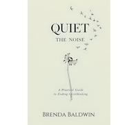 Quiet the Noise: A Practical Guide to Ending Overthinking