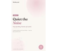 Quiet the Noise: An Anxiety Workbook to Stop Spiralling and Find Your Off-Switch
