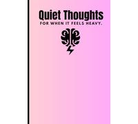 Quiet Thoughts: A Journal for Your Feelings: DESIGNED FOR YOU: Specifically created as a safe sanctuary for overthinkers, empaths, students, ... space to process their heaviest emotions.