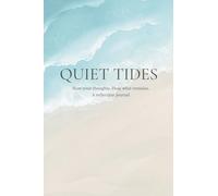 Quiet Tides: Slow your thoughts. Hear what remains. A reflection journal. (Color Edition)