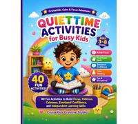 Quiet Time Activities for Busy Kids: Fun and Calming Mazes, Coloring, Tracing, Matching, Puzzles & Mindfulness Activities for Ages 3-8
