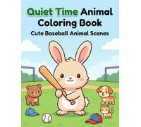 Quiet Time Animal Coloring Book: Cute Baseball Animal Scenes
