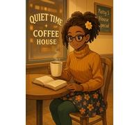Quiet Time Coffee House Journal: A Cozy Space for Reflections, Scripture Notes & Everyday Inspirations