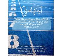 Quiet Time Journal For Boys: Bible Reading Tracker; Prayer, Fasting & Memory Verses Logs; & Devotional Reflections