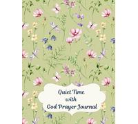 Quiet Time with God: A Guided Prayer and Reflection Journal
