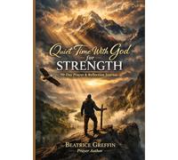 Quiet Time With God for Strength: 90-Day Prayer & Reflection Journal