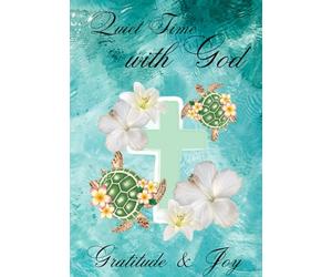 Quiet Time with God: Gratitude & Joy: A Christian Coloring & Prayer Journal With Bible Verses, Turtle-Themed Design And Space For Prayer