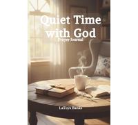Quiet Time with God Prayer Journal: A Christian Prayer and Scripture Reflection Companion