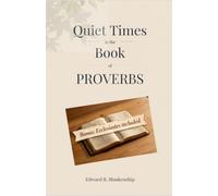 Quiet Times in the Books of Proverbs and Ecclesiastes