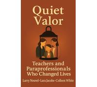 Quiet Valor: Teachers and Paraprofessionals Who Changed Lives