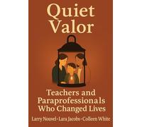 Quiet Valor: Teachers and Paraprofessionals Who Changed Lives