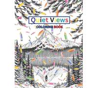 Quiet Views Coloring Book: A Gentle Journey Through Serene Landscapes