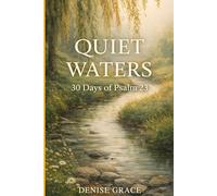 QUIET WATERS: 30 Days of Psalm 23