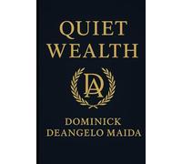 Quiet Wealth: The Blueprint for Holding Companies, Trusts, and Generational Wealth