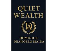 Quiet Wealth: The Blueprint for Holding Companies, Trusts, and Generational Wealth