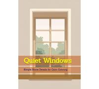 Quiet Windows: Simple Home Details for Calm Coloring