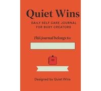 Quiet Wins Wellness Journal: A Daily Self-Care, Mindfulness, Gratitude, and Habit Tracking - Hardcover Edition