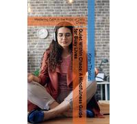 Quiet Within Chaos: A Mindfulness Guide for Busy Lives: Mastering Calm in the Midst of Daily Chaos