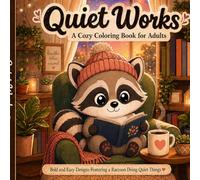 Quiet Works: A Cozy Coloring Book for Adults Featuring Bold and Easy Raccoon Designs