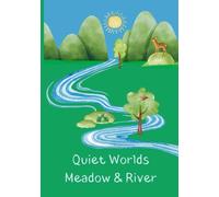 Quiet Worlds: Meadow & River: Wide Ruled Composition Notebook for Focused Writing | 120 Pages | 7×10" | A Calm Learning Notebook for Children