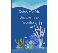 Quiet Worlds: Underwater Wonders: Wide Ruled Composition Notebook for Focused Writing | 120 Pages | 7×10" | A Screen-Free Learning Journal for Curious Kids