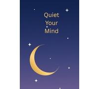 Quiet Your Mind: A Blank Notebook for Calm Thoughts