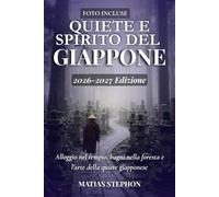 QUIETE E SPIRITO DEL GIAPPONE 2026-2027: Alloggio nel tempio, bagni nella foresta e l'arte della quiete giapponese