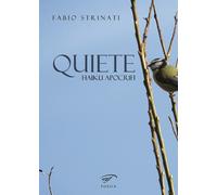 Quiete. Haiku apocrifi - [Associazione Culturale Il Foglio]