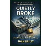 Quietly Broke: Why So Many People Making Good Money Still Feel Financially Trapped: 3
