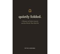 Quietly Folded: A Memoir of Faith, Control, and the Words That Held Me