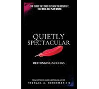 Quietly Spectacular: Rethinking Success on Your Own Terms